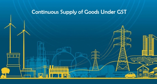 Everything You Need to Know About Continuous Supply of Goods Under GST